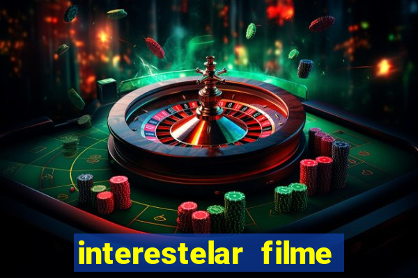 interestelar filme completo dublado download